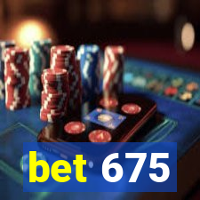 bet 675